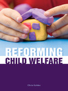 Reforming Child Welfare (eBook)